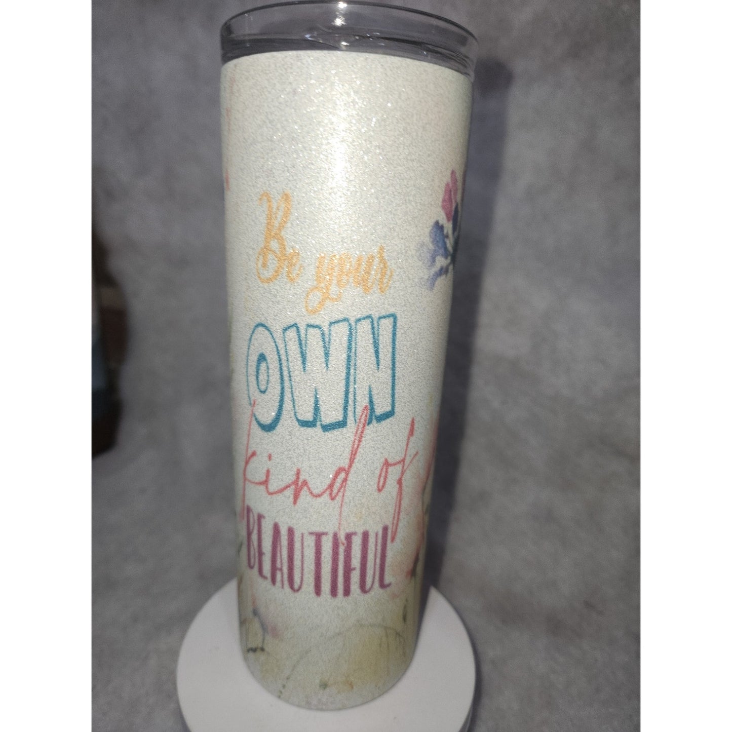 20 oz Stainless Steel Glitter Tumbler Be Your Own Kind of Beautiful
