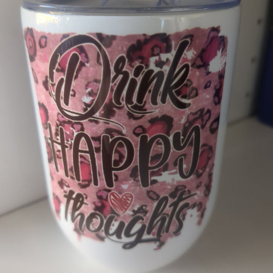 12 Oz Stainless Steel Wine Tumbler Drink Happy Thoughts