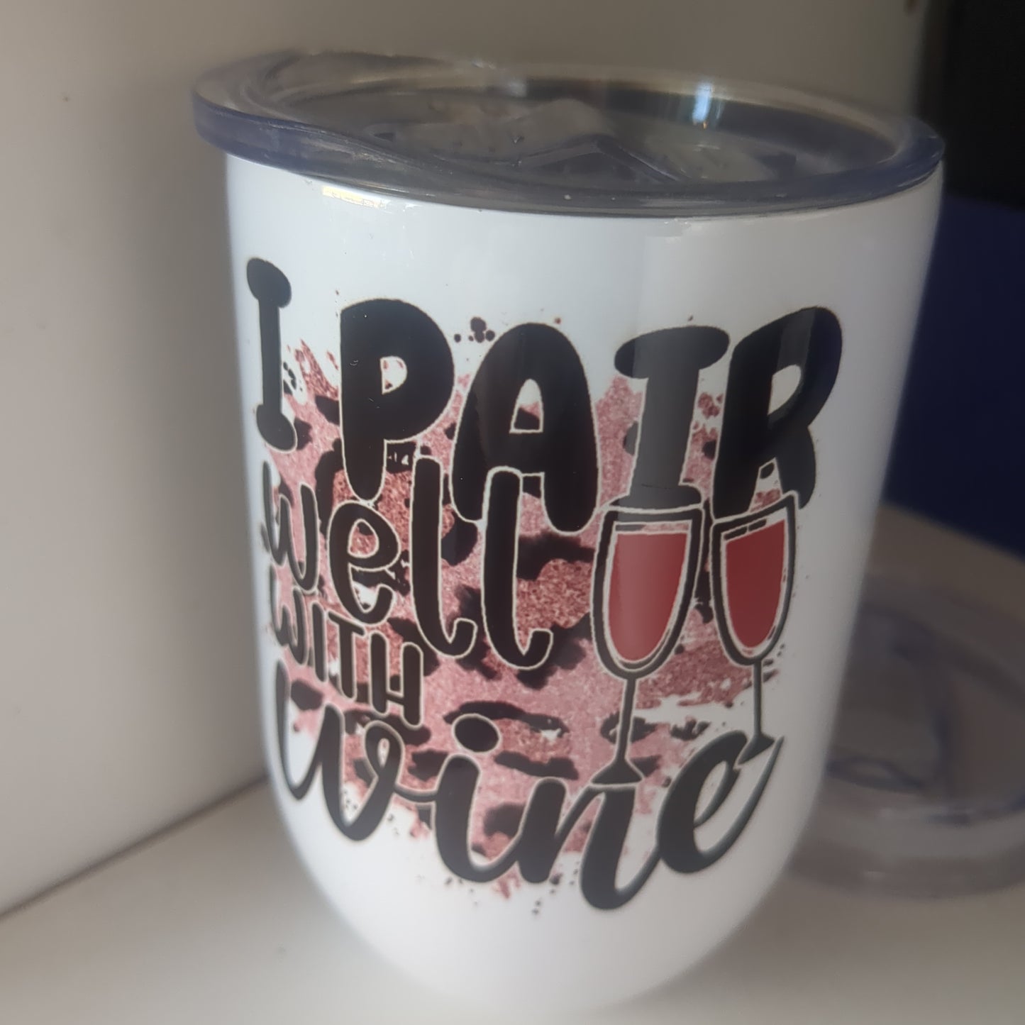 12 oz wine tumbler it says I pair well with wine