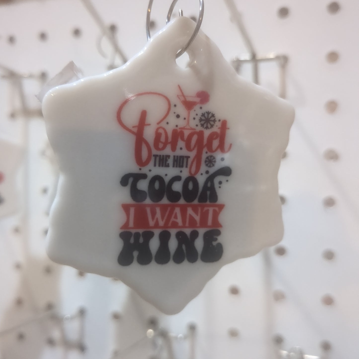 Ceramic wine ornament forget hot cocoa I want wine