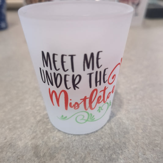 Frosted glass shot glass.  Meet me under the mistletoe
