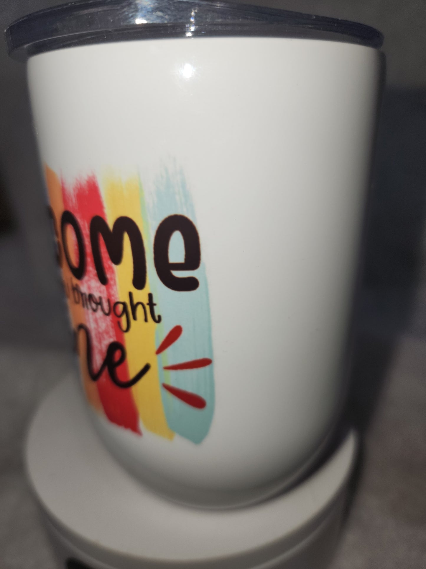 12 Oz Insulated Stainless Steel Wine Glass Says Welcome I Hope You Brought Wine wt7
