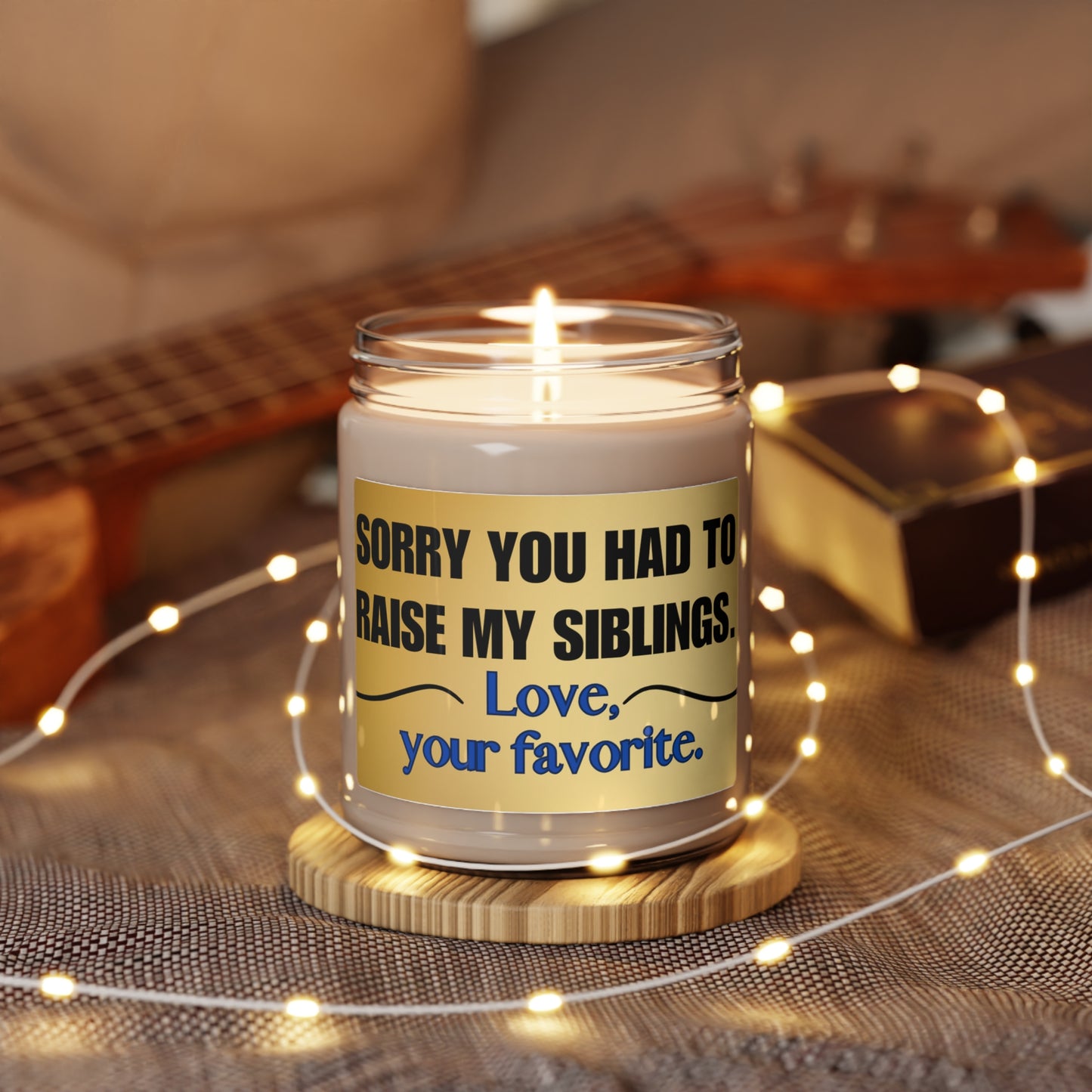 Scented Soy Candle, 9oz Sorry you had to raise my siblings