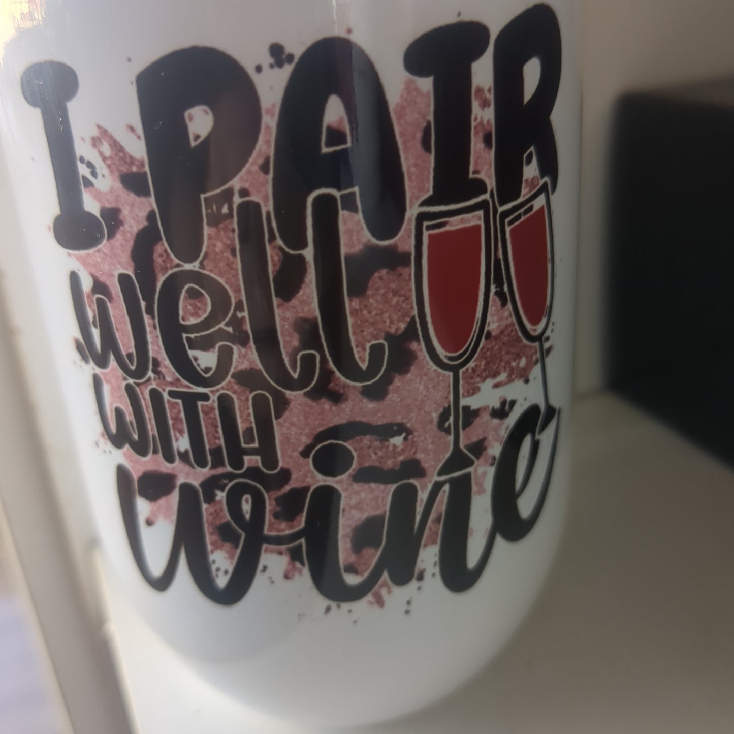 12 Oz Stainless Steel Wine tumbler It Says I Pair Well With Wine