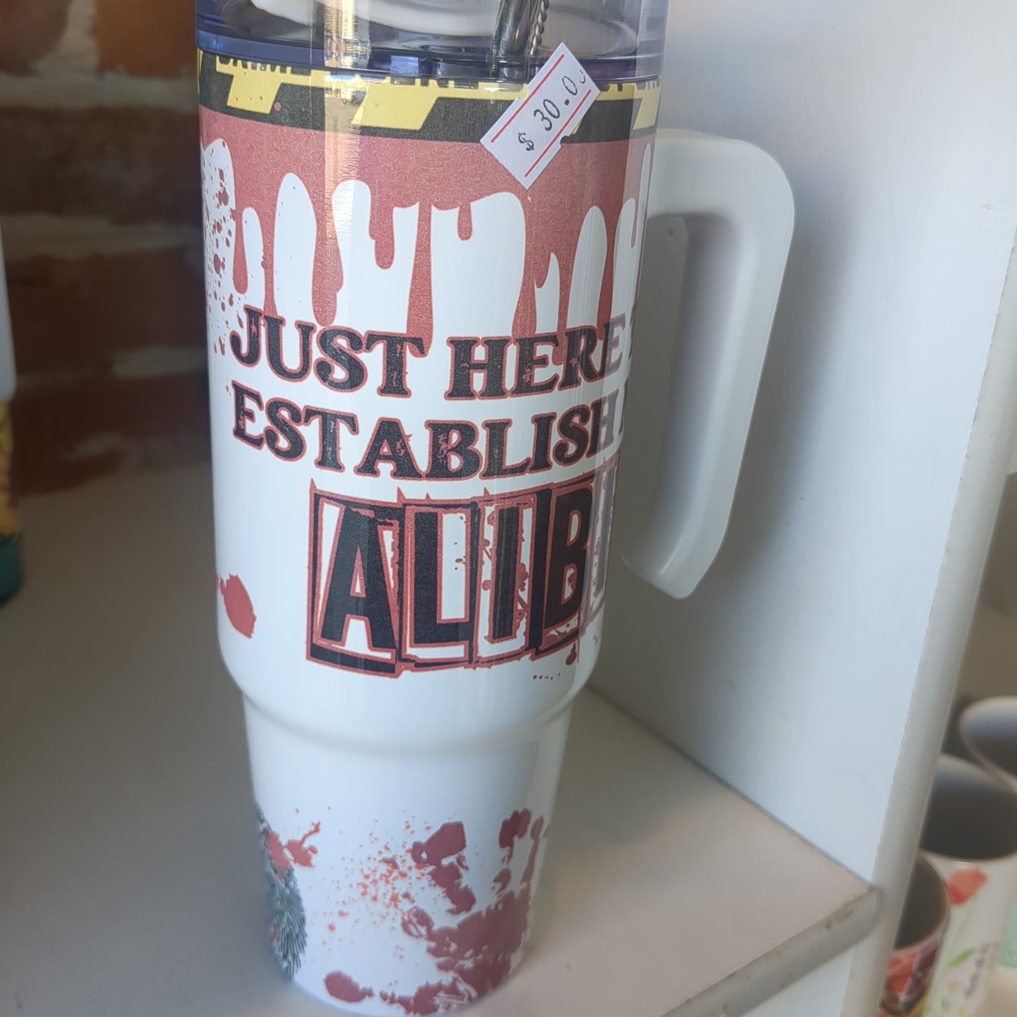 30 Oz Stainless steel Insulated Tumbler Just here to establish my alibi