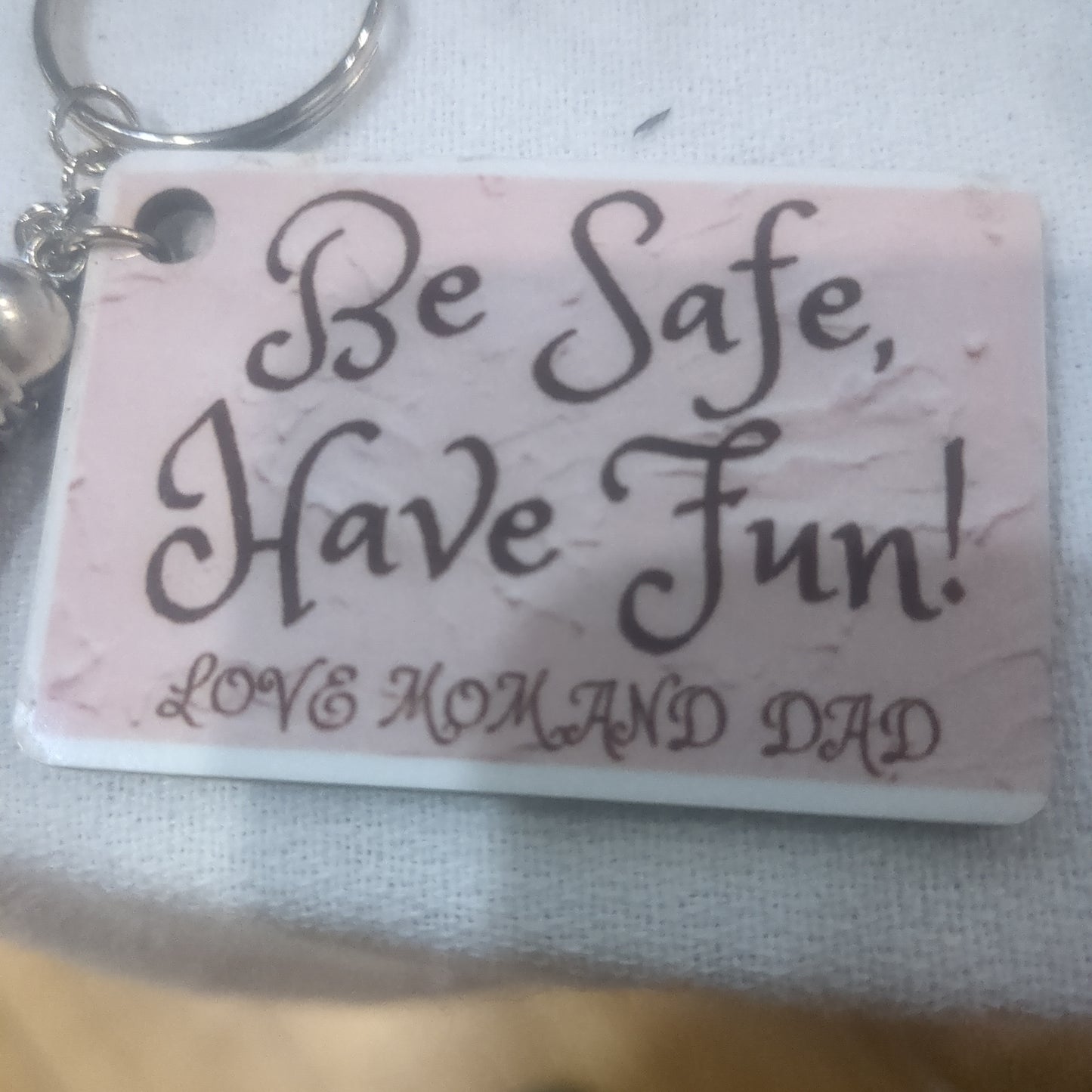 Keychain Be Safe Have Fun Love Mom And Dad