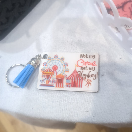 Keychain Not my circus, not my monkey