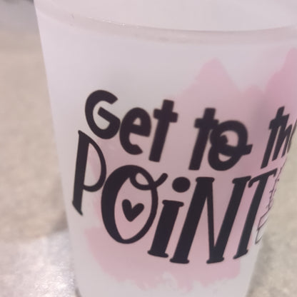 Imperfect Frosted glass shot glass. Get to the point