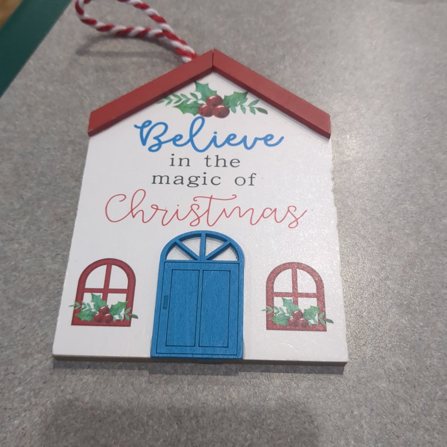 MDF house ornament believe in the magic of Christmas
