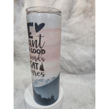 20 oz Stainless Steel Glitter Tumbler Life is Meant For Good Friends & Great Adventure