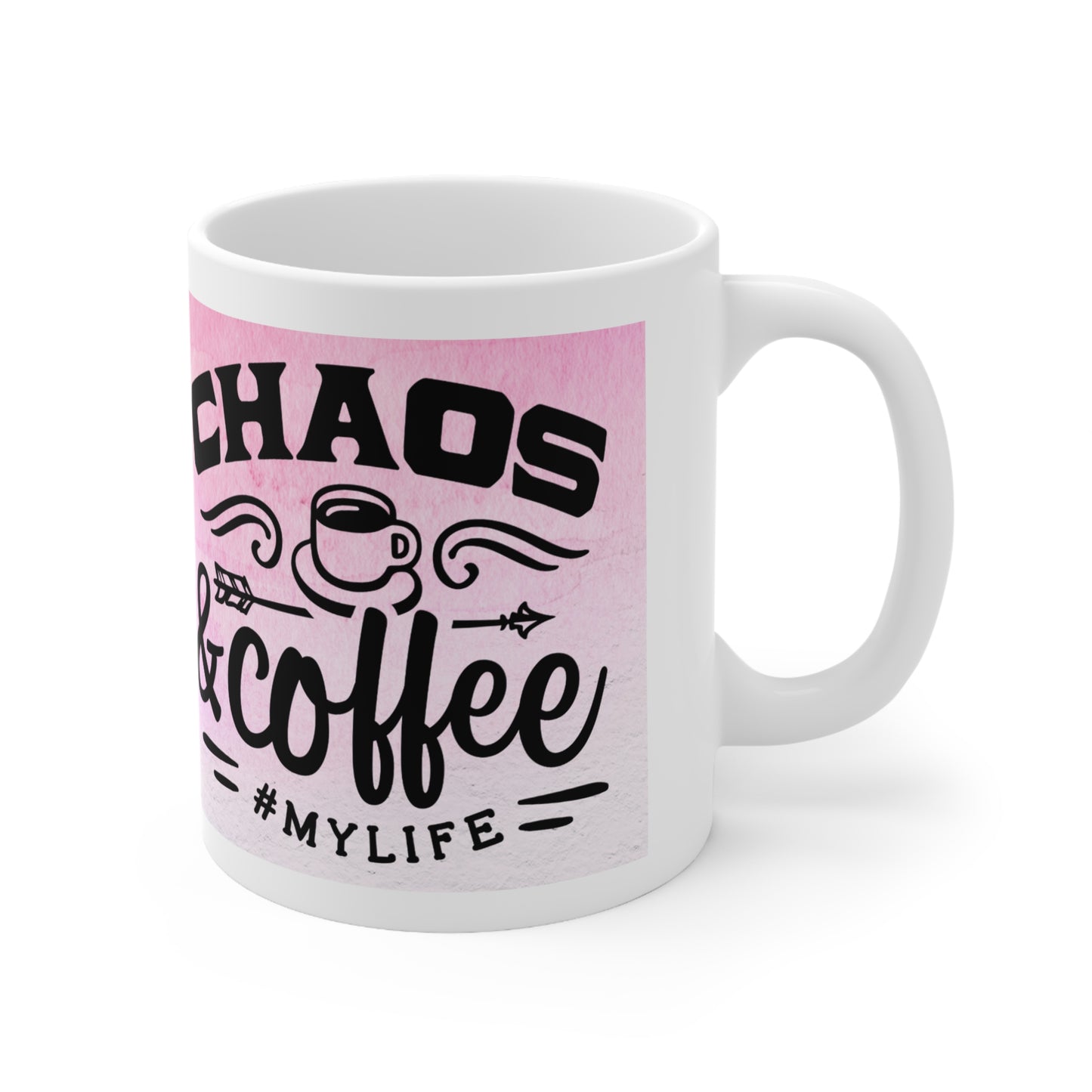 Chaos & Coffee #mylife Ceramic Mug 11oz
