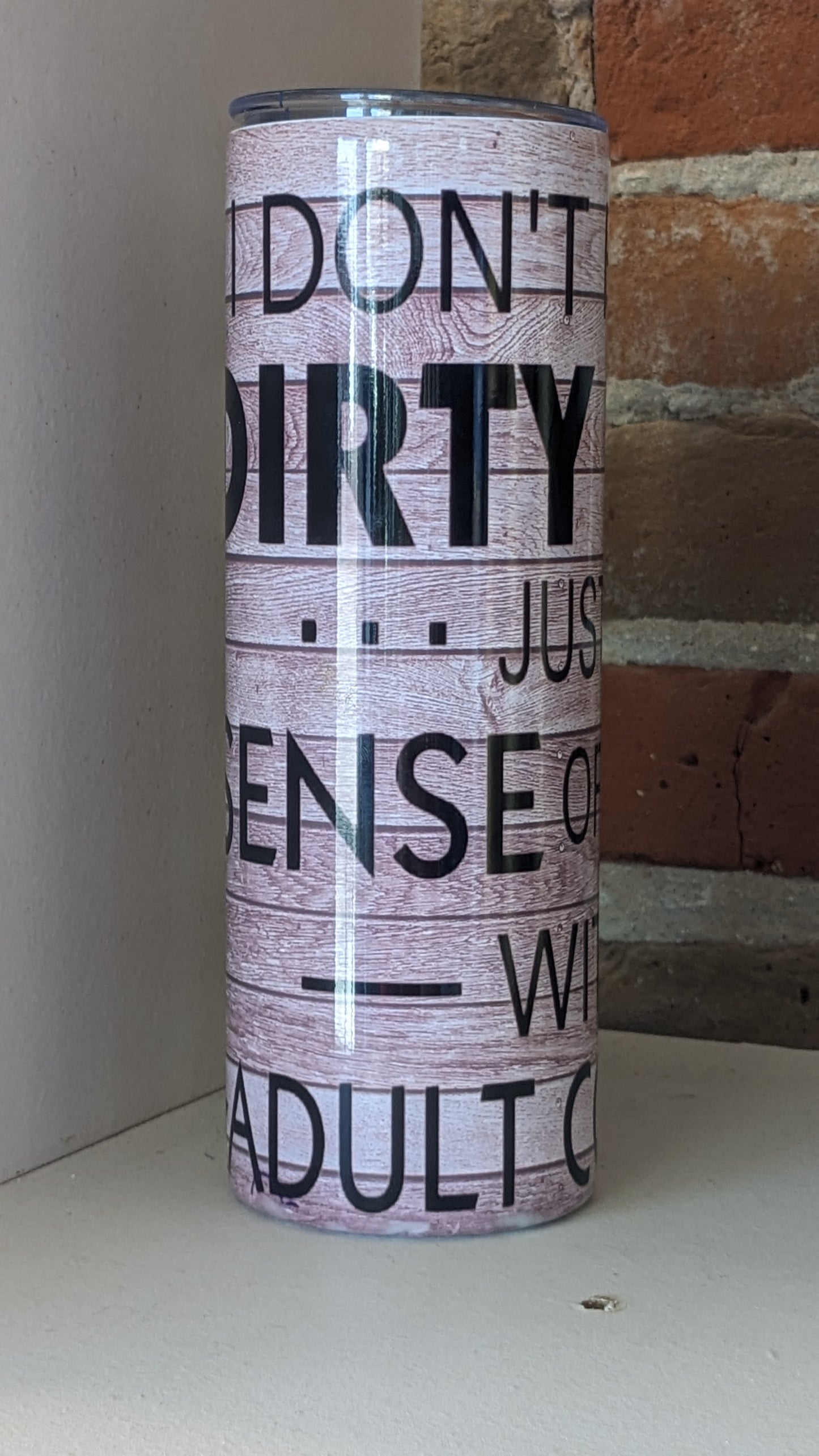 20 oz Stainless Steel Insulated Tumbler I Don't Have A Dirty Mind