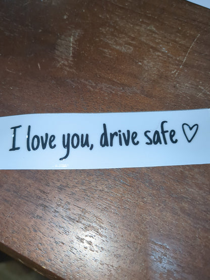 Mirror decal I love you, drive safe ❤️ d27