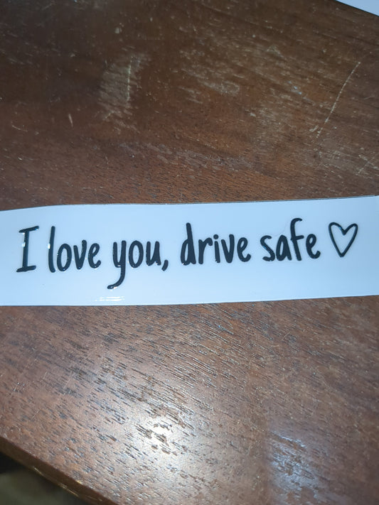 Mirror decal I love you, drive safe ❤️ d27