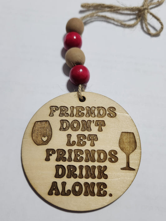 Wine tag Friends Don't let Friends Drink Alone