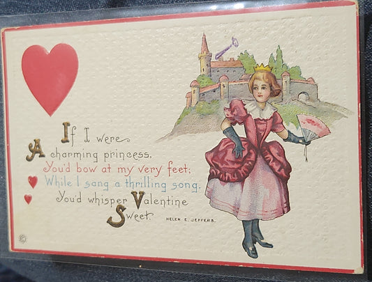 Antique Embossed Postcard 1900s If I were a charming princess you'd bow at my very feet. While I sang a thrilling song, You'd whisper Valentine Sweet