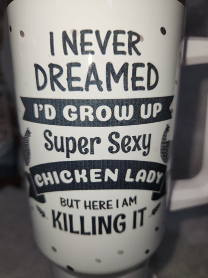40 Oz Stainless Steel Insulated Tumbler Chicken Lady NOT PERFECT tcl1