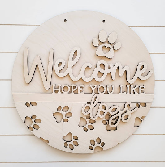 DIY Door Hanger: 16" Welcome Hope You Like Dogs